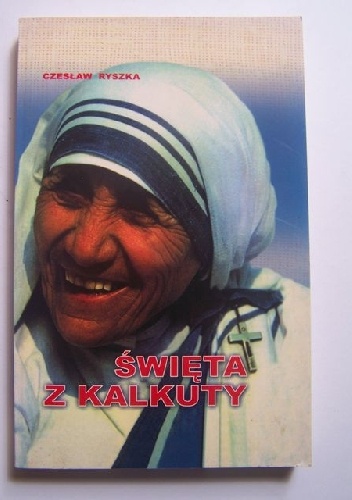 Święta z Kalkuty - Czesław Ryszka