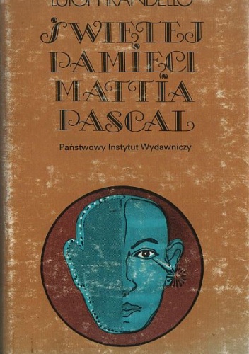 Świętej pamięci Mattia Pascal - Luigi Pirandello