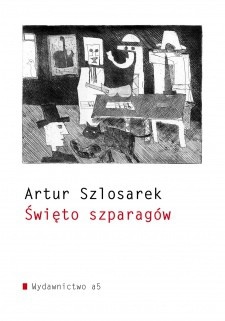 Święto szparagów - Artur Szlosarek