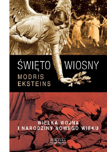 Święto wiosny. Wielka wojna i narodziny nowego wieku - Modris Eksteins