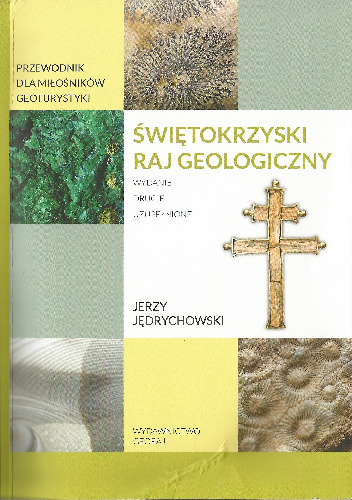 Świętokrzyski raj geologiczny. Przewodnik dla miłośników geoturystyki - Jerzy Jędrychowski