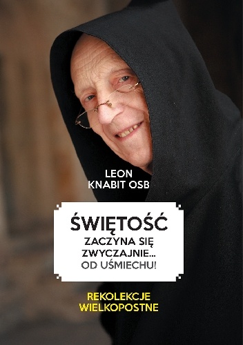 Świętość zaczyna się zwyczajnie... od uśmiechu! - Leon Knabit OSB