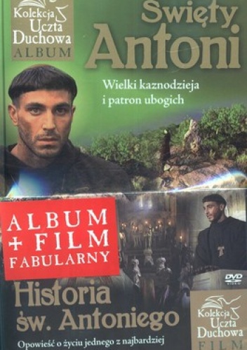 Święty Antoni. Wielki kaznodzieja i patron ubogich + Historia św. Antoniego (DVD) (komplet)