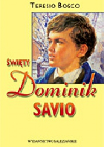 Święty Dominik Savio - Teresio Bosco