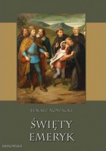 Święty Emeryk - Łukasz Nowacki