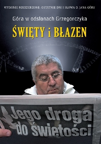 Święty i błazen. Jego droga do świętości - Jan Grzegorczyk