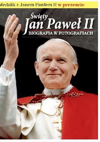 Święty Jan Paweł II - biografia w fotografiach