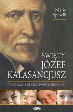 Święty Józef Kalasancjusz. Twórca szkoły powszechnej - Mario Spinelli