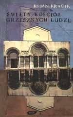 Święty kościół grzesznych ludzi - Jan Kracik