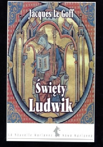 Święty Ludwik - Jacques Le Goff