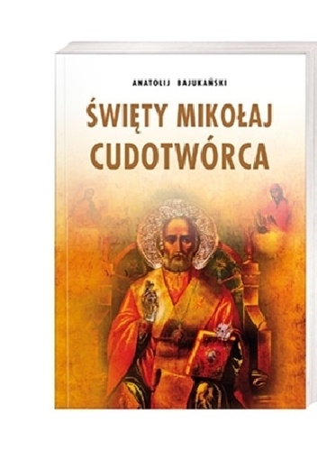Święty Mikołaj Cudotwórca - Anatolij Bajukański