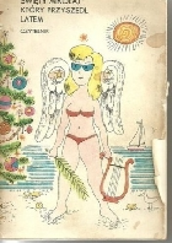 Święty Mikołaj ,który przyszedł latem. - Michał Radgowski, Lech Zahorski