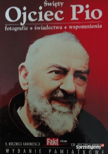 Święty ojciec Pio. Fotografie, świadectwa, wspomnienia - P.Gerardo di Flumeri