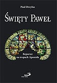 Święty Paweł. Reporter na tropach Apostoła. - Paul Dreyfus