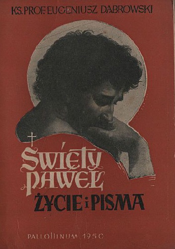Święty Paweł. Życie i pisma - Eugeniusz Dąbrowski
