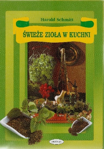 Świeże zioła w kuchni - Harald Schmitt