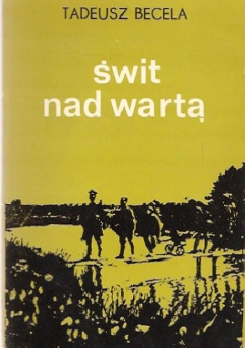 Świt nad Wartą - Tadeusz Becela