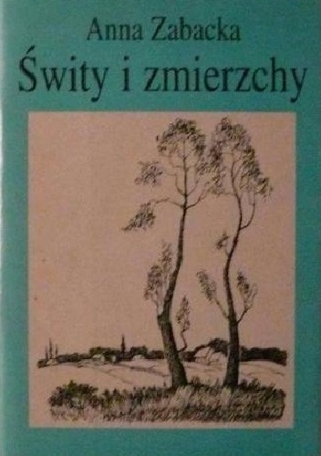 Świty i zmierzchy - Anna Zabacka