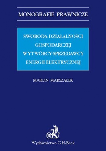 Swoboda działalności gospodarczej wytwórcy - sprzedawcy energii elektrycznej - Marszałek Marcin