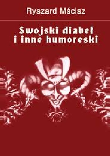 Swojski diabeł i inne humoreski - Ryszard Mścisz