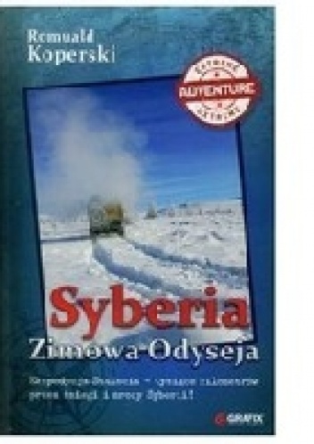 Syberia Zimowa Odyseja - Romuald Koperski