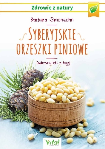 Syberyjskie orzeszki piniowe. Cudowny lek z tajgi - Barbara Simonsohn