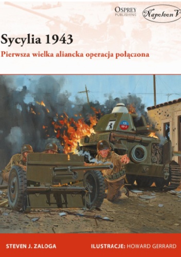 Sycylia 1943. Pierwsza wielka aliancka operacja połączona - Steven J. Zaloga