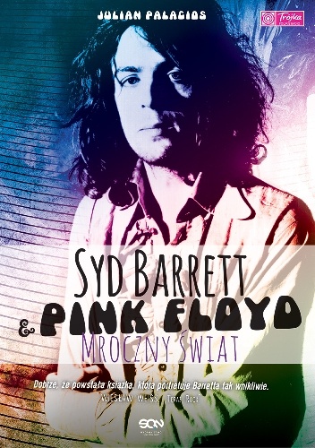 Syd Barrett i Pink Floyd. Mroczny świat - Julian Palacios