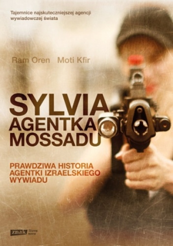 Sylvia. Agentka Mossadu - Ram Oren, Moti Kfir