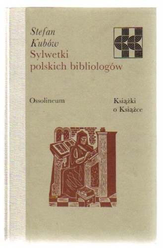 Sylwetki polskich bibliologów - Stefan Kubów