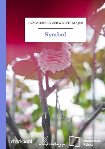 Symbol - Kazimierz Przerwa-Tetmajer