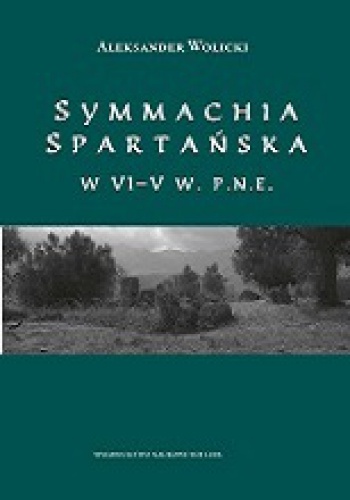 Symmachia spartańska w VI-V w. p.n.e. - Aleksander Wolicki