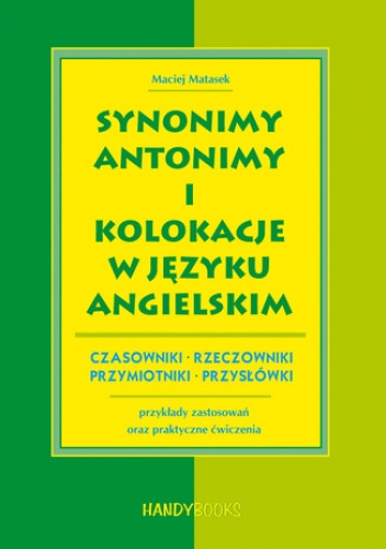 Synonimy, antonimy i kolokacje w języku angielskim - Maciej Matasek