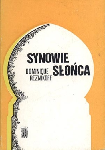Synowie Słońca - Dominique Reznikoff