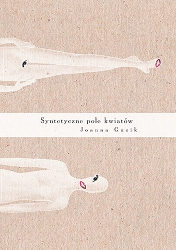 Syntetyczne pole kwiatów - Joanna Guzik