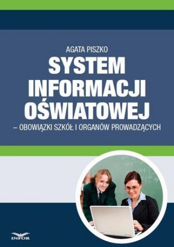 System informacji Oswiatowej - obowiązki szkół i organów prowadzących - Agata Piszko