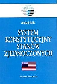 System konstytucyjny Stanów Zjednoczonych - Andrzej Pułło