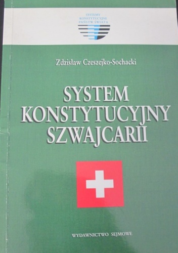 System konstytucyjny Szwajcarii - Zdzisław Czeszejko-Sochacki