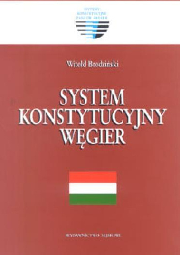 System Konstytucyjny Węgier - Witold Brodziński