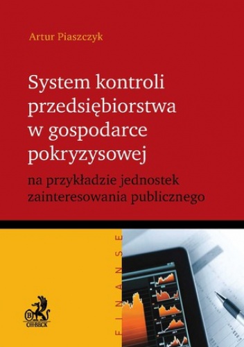 System kontroli przedsiębiorstwa w gospodarce pokryzysowej na przykładzie jednostek zainteresowania publicznego - Płaszczyk Artur