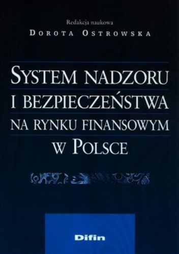 System nadzoru i bezpieczeństwa na rynku finansowym w Polsce - Dorota Ostrowska