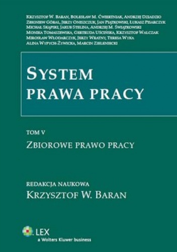 System prawa pracy. Tom 5. Zbiorowe prawo pracy - praca zbiorowa