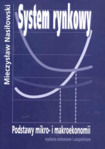 System rynkowy. Podstawy mikro- i makroekonomii - Mieczysław Nasiłowski