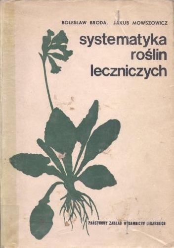 Systematyka roślin leczniczych - Jakub Mowszowicz, Bolesław Broda