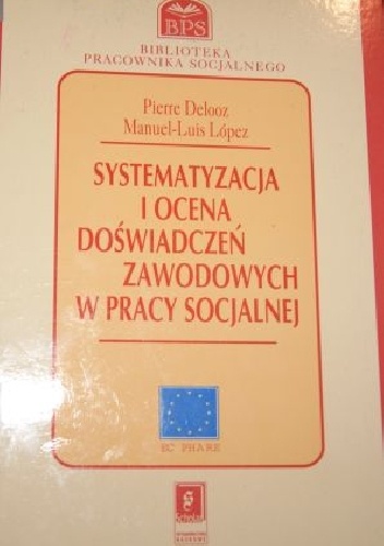 Systematyzacja i ocena doświadczeń zawodowych w pracy socjalnej - Pierre Delooz, Manuel-Luis López