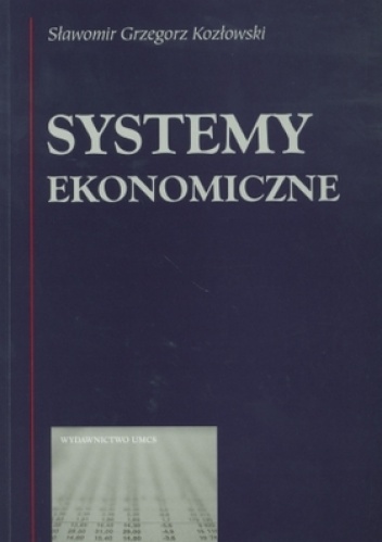 Systemy ekonomiczne - Sławomir Grzegorz Kozłowski