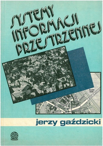Systemy informacji przestrzennej - Jerzy Gaździcki
