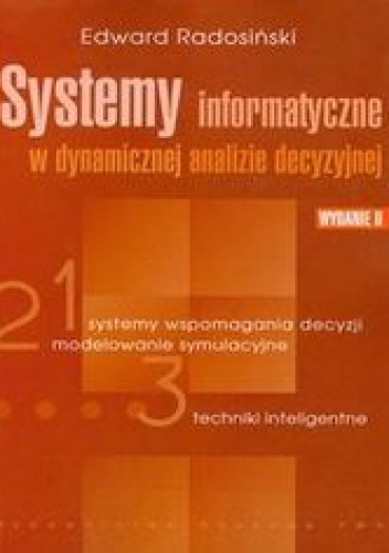 Systemy informatyczne w dynamicznej analizie decyzyjnej - Radosiński Edward