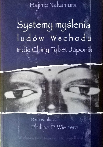 Systemy myślenia ludów Wschodu. Indie - Chiny - Tybet - Japonia - Hajime Nakamura