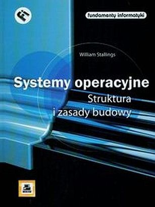 Systemy operacyjne. Struktura i zasady budowy. - William Stallings